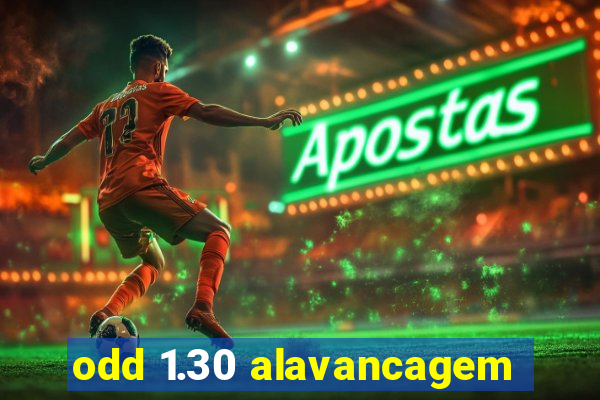 odd 1.30 alavancagem